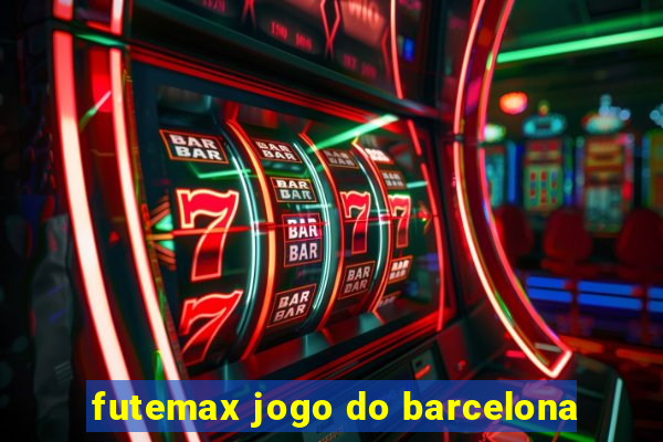 futemax jogo do barcelona